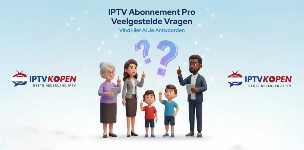 Veelgestelde vragen over IPTV Nederland - IPTV Kopen 8k - IPTV Kanalen voor 2026